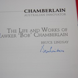 Chamberlain Australian Innovator - The Life and Works of Alan Hawker 'Bob' Chamberlain, Signed by Bruce Lindsay Chamberlain Australian Innovator - The Life and Works of Alan Hawker 'Bob' Chamberlain, Signed by Bruce Lindsay