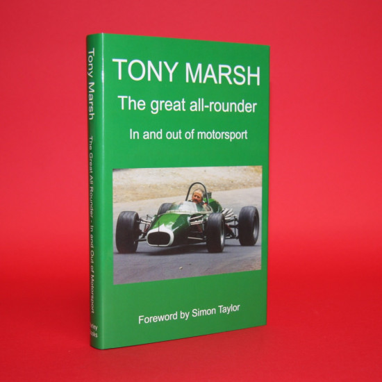 Tony Marsh The great all-rounder In and out of motorsport,Signed by Tony Marsh Tony Marsh The great all-rounder In and out of motorsport,Signed by Tony Marsh