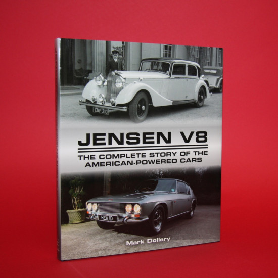 Jensen V8: The Complete Story of the American Powered Cars Jensen V8: The Complete Story of the American Powered Cars