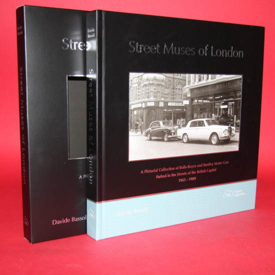 Street Muses of London: A  Pictorial Collection of Rolls-Royce and Bentley Motor Cars parked in the Streets of the British Capital 1955-1989