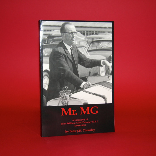 Mr MG A Biography of John William Yates Thornley O.B.E (1909-1994)