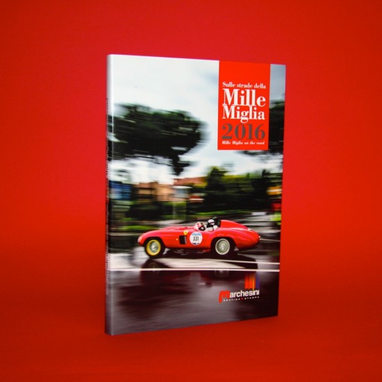 Sulle Strade Della Mille Miglia 2016  / Mille Miglia on the Road