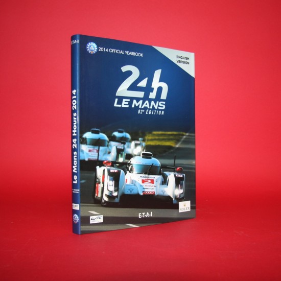 24 Hours Le Mans 2014 Official Yearbook  English Edition Signed by Marcel Fässler / André Lotterer / Benoît Tréluyer