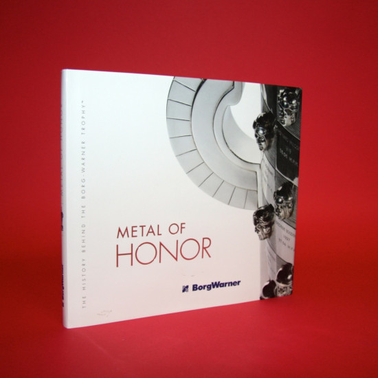 Metal of Honor The History Behind the Borg-Warner Trophy Metal of Honor The History Behind the Borg-Warner Trophy