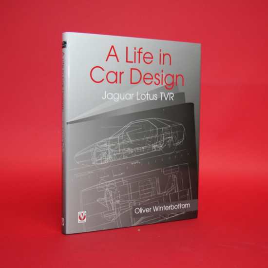 A Life in Car Design - Jaguar, Lotus, TVR - Oliver Winterbottom A Life in Car Design - Jaguar, Lotus, TVR - Oliver Winterbottom