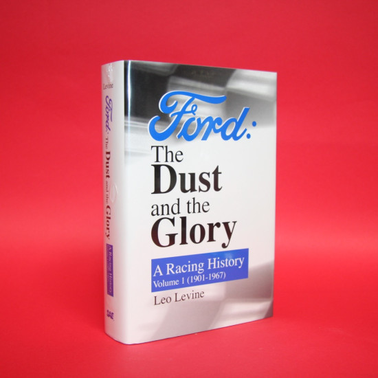 Ford: The Dust and the Glory - A Racing History Volume 1 ( 1901-1967 