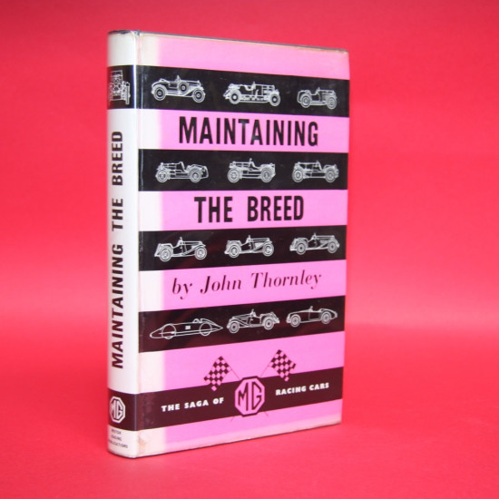 Maintaining the Breed: The Saga of MG Racing Cars Second Edition Maintaining the Breed: The Saga of MG Racing Cars Second Edition
