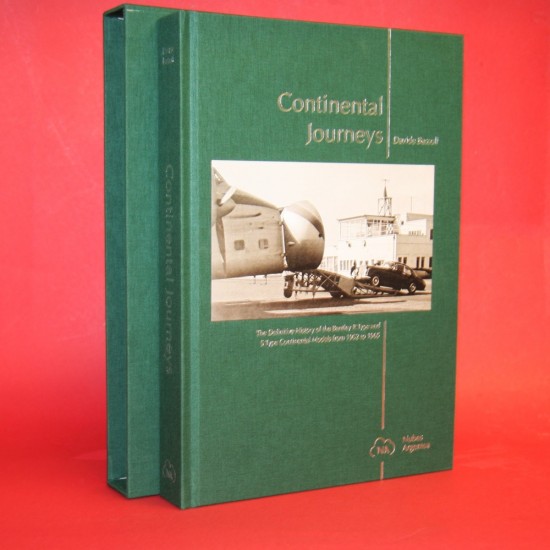 Continental Journeys:  The Definitive History of the Bentley R Type and S Type Continental from 1952 to 1965