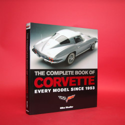 The Complete Book of  Corvette Every Model Since 1953 First Edition