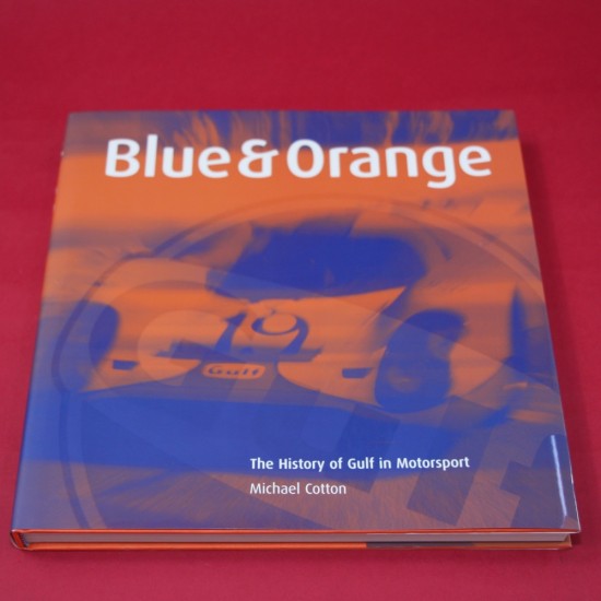 Blue & Orange - The History of Gulf in Motorsport