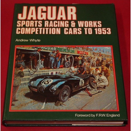 Jaguar Sports Racing & Works Competition Cars to 1953