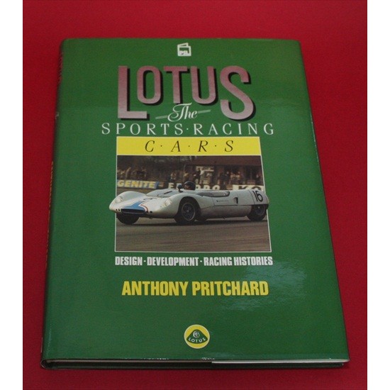 Lotus - The Sports Racing Cars: Design, Development, Racing Histories