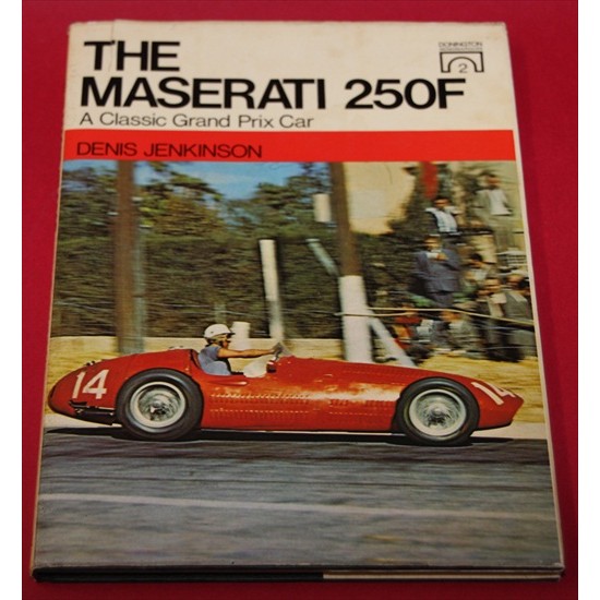The Maserati 250F - A Classic Grand Prix Car