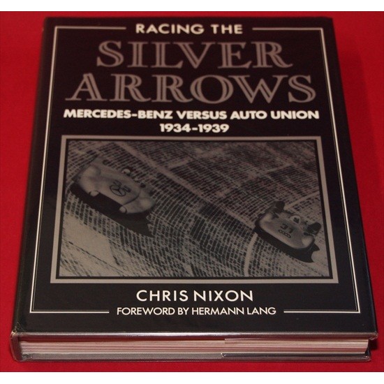 Racing The Silver Arrows Mercedes Benz Versus Auto Union 1934-1939