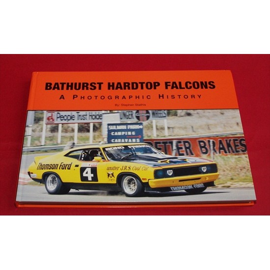 Bathurst Hardtop Falcons  A Photographic History 1973-1979