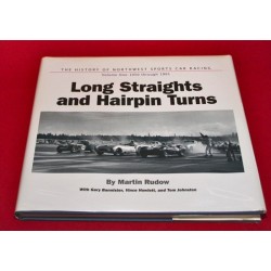 Long Straights And Hairpin Turns The History of Northwest Sports Car Racing Vol. 1 1950-1961