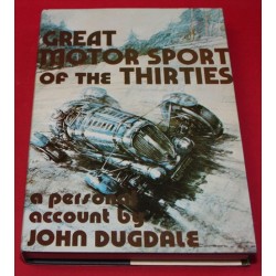 Great Motor Sport of the Thirties - A Personal Account by John Dugdale