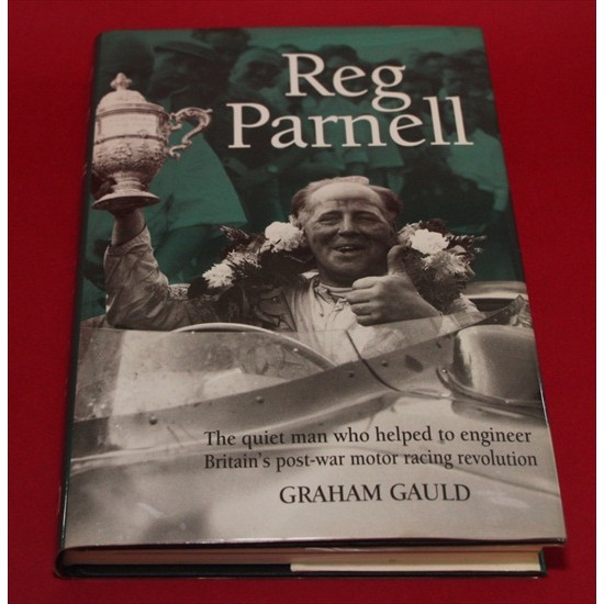 Reg Parnell - The Quiet Man Who Helped to Engineer Britain's Post-war Motor Racing Revolution