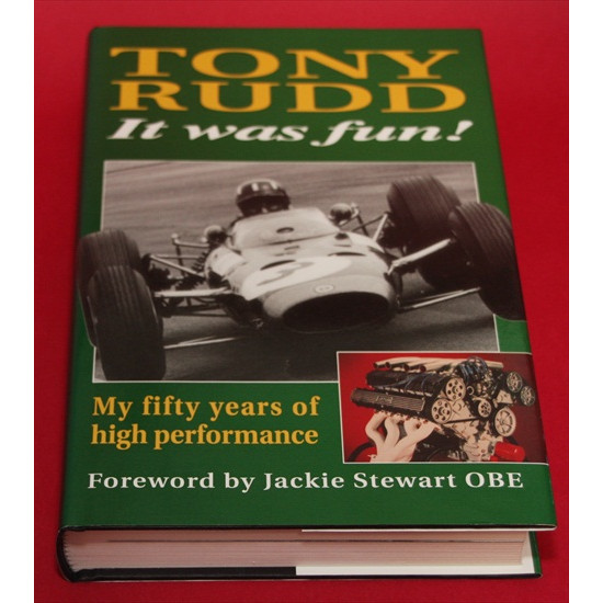 Tony Rudd It Was Fun! My Fifty Years of High Performance