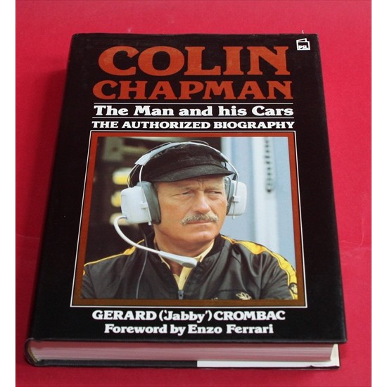 Colin Chapman The Man and his Cars the Authorized Biography