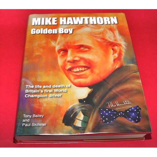 Mike Hawthorn Golden Boy - The Life and Death of Britain's First World Champion Driver